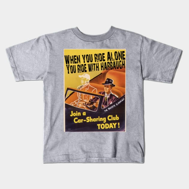 When You Ride Alone... Kids T-Shirt by SloopCast